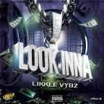 Likkle Vybz – Look Inna