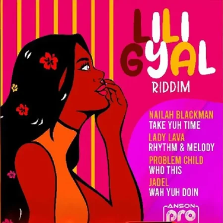 Lili Gyal Riddim – Anson Production Lili Gyal Riddim - Anson Production