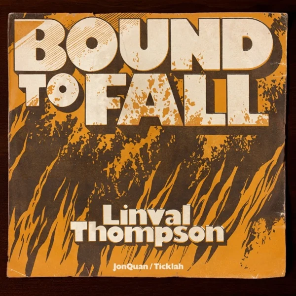 Linval Thompson, Jonquan & Ticklah - Bound To Fall