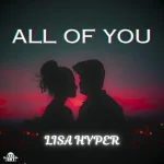 Lisa Hyper – All Of You