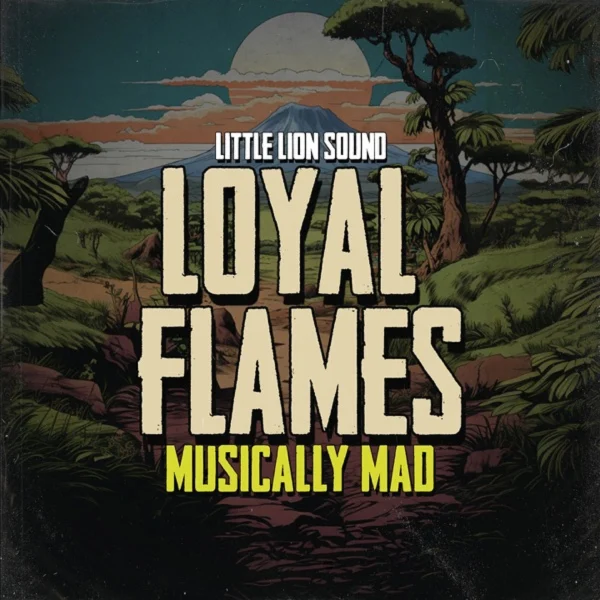 Little Lion Sound & Loyal Flames - Musically Mad