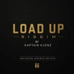 Load Up Riddim – Kaptain Kjonz