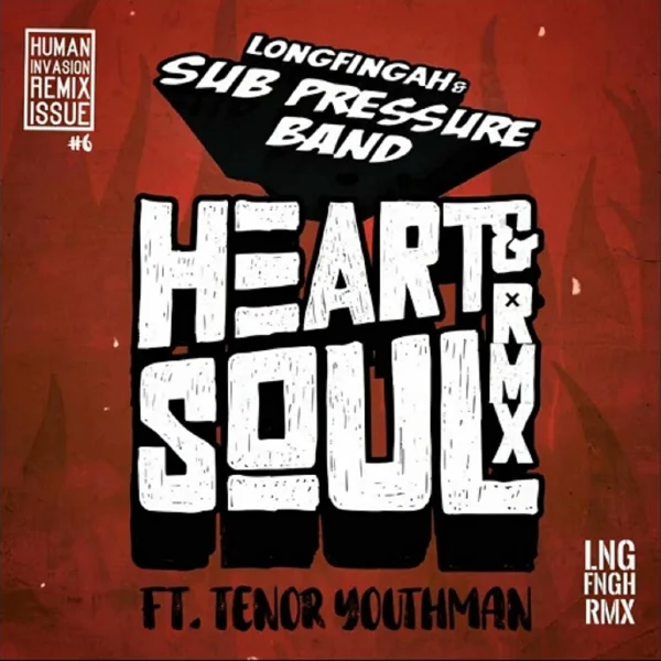 Longfingah & Sub Pressure Band Ft. Tenor Youthman - Heart & Soul