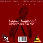Looga-Diamond-Nobody-Bad-Like-Me