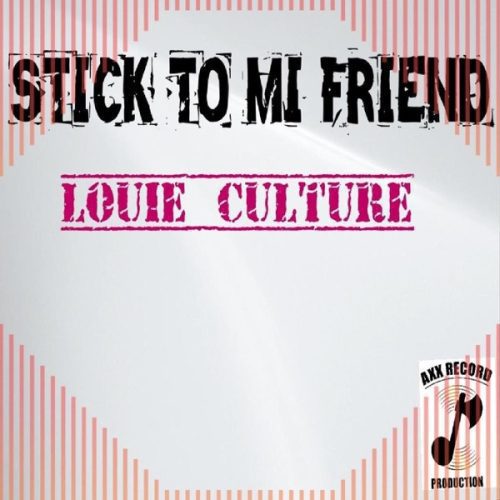 louie-culture-stick-to-mi-friend
