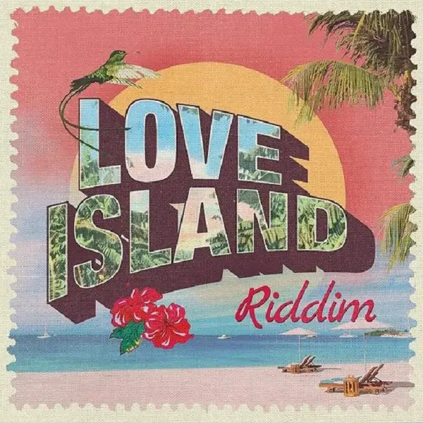 Love Island Riddim - Maximum Sound