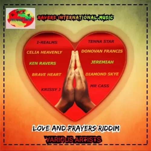 love and prayers riddim - ravers international music