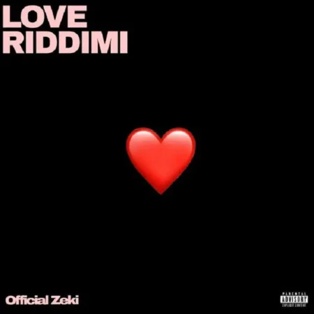 Love Riddim – Official Zeki Love Riddim - Official Zeki