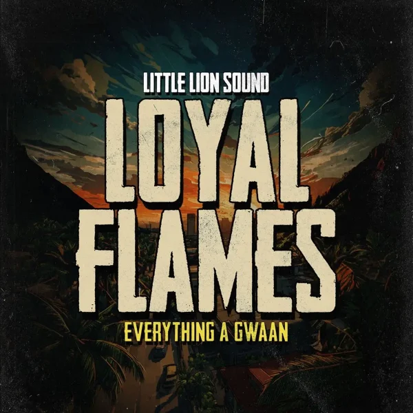 Loyal Flames - Everything A Gwaan