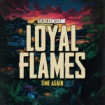 Loyal Flames – Time Again