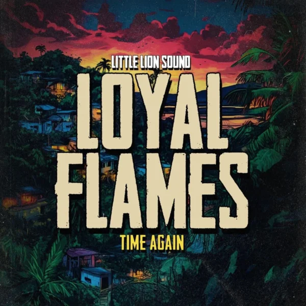 Loyal Flames - Time Again