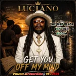 Luciano – Get You Off My Mind