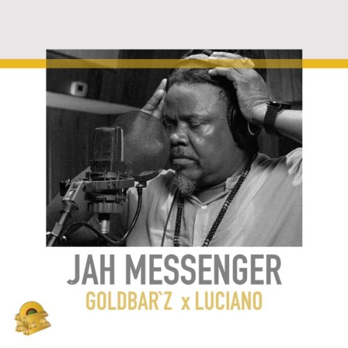 luciano - goldbar-z - jah messenger