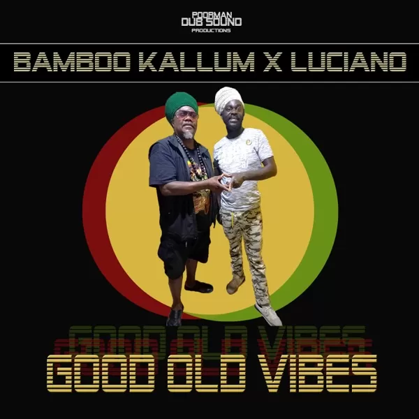 luciano & bamboo kallum - good old vibes