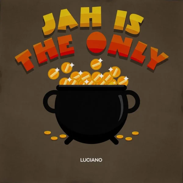 Luciano - Jah Is The Only