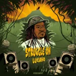 Luciano – Struggle On
