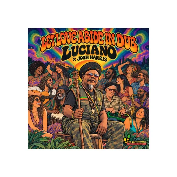 Luciano X Josh Harris - Let Love Abide In Dub