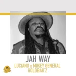 Luciano x Mikey General – Jah Way