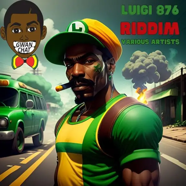 Luigi 876 Riddim - Gwan Chat Entertainment