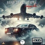 Lumpy Fes – Road To Greatness