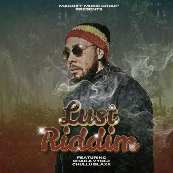Lust Riddim (2024) – Macniff Music Lust Riddim - Macniff Music