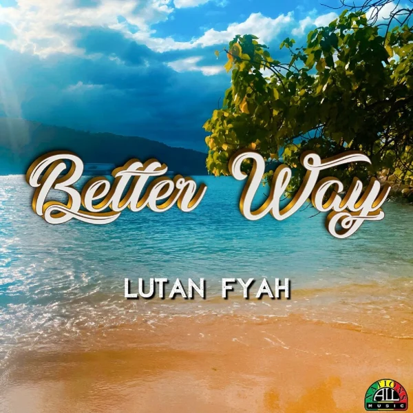 Lutan Fyah - Better Way