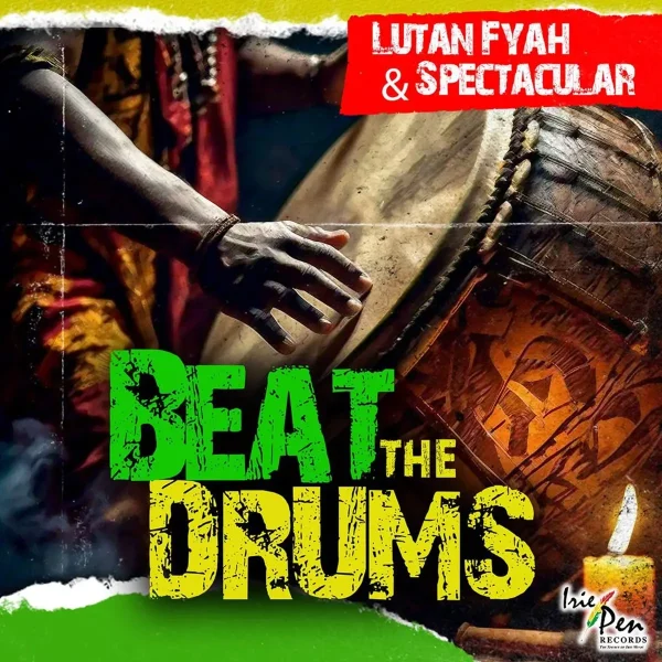 Lutan Fyah & Burning Spectacular - Beat The Drums