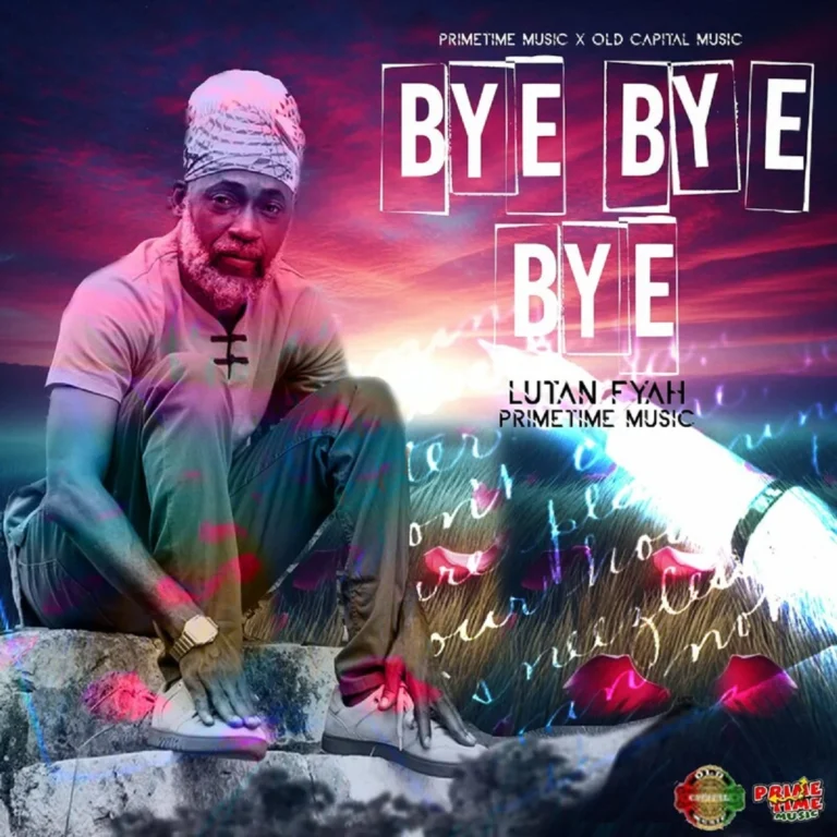 Lutan Fyah – Bye Bye Bye Lutan Fyah - Bye Bye Bye