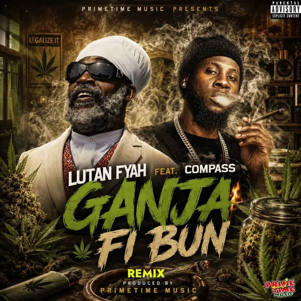 Lutan Fyah Ft. Compass - Ganja Fi Bun Remix