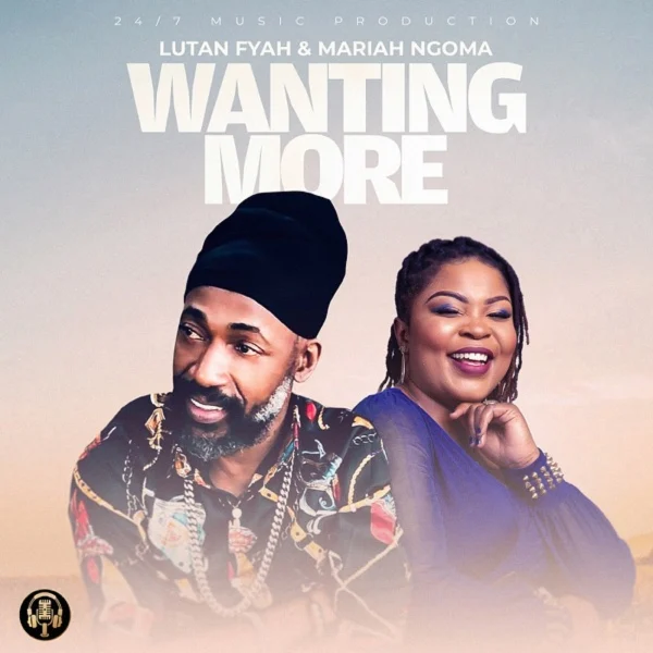 Lutan Fyah & Mariah Ngoma - Wanting More