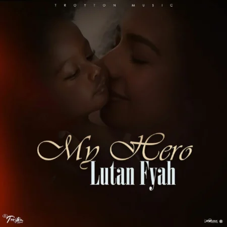 Lutan Fyah - My Hero