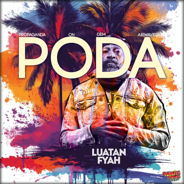 Lutan Fyah – PODA (Propaganda On Dem Airwaves) Lutan Fyah - Poda (propaganda On Dem Airwaves)