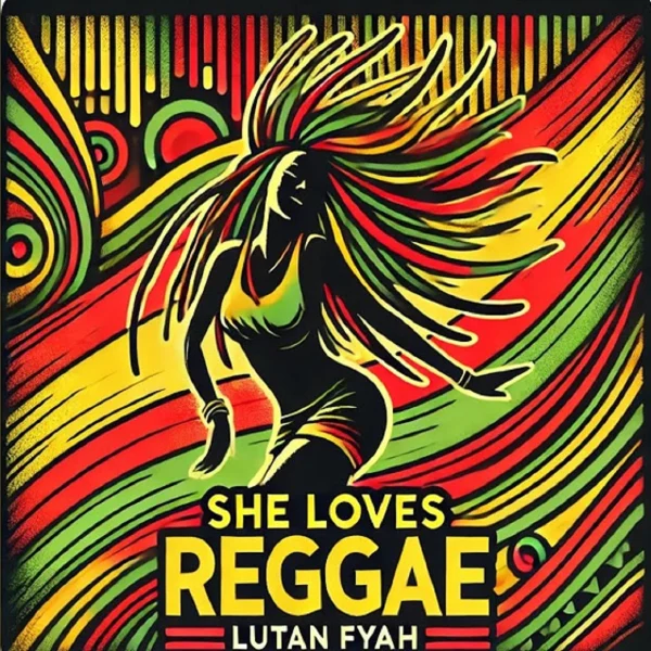 Lutan Fyah - She Loves Reggae