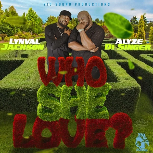 Lynval Jackson & Alyze Di Singer - Who She Love