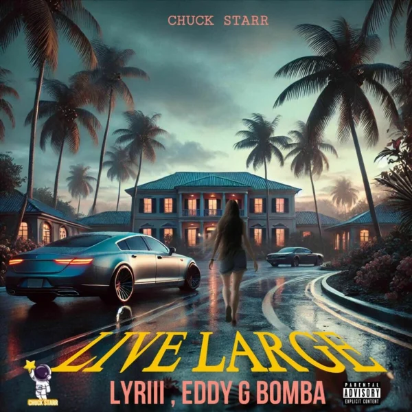 Lyriii Ft. Eddy G Bomba - Live Large