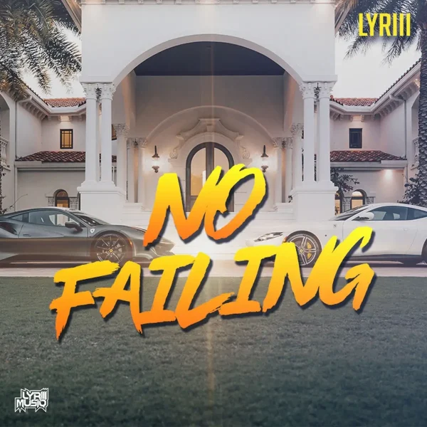 Lyriii – No Failing Lyriii - No Failing