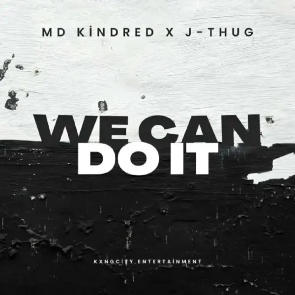 Md Kindred X J-thug - We Can Do It