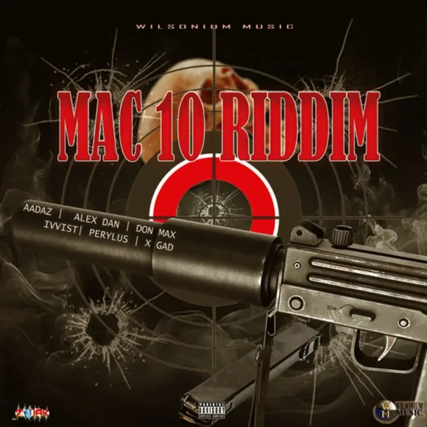 Mac 10 Riddim – Wilsonium Music Mac 10 Riddim - Wilsonium Music