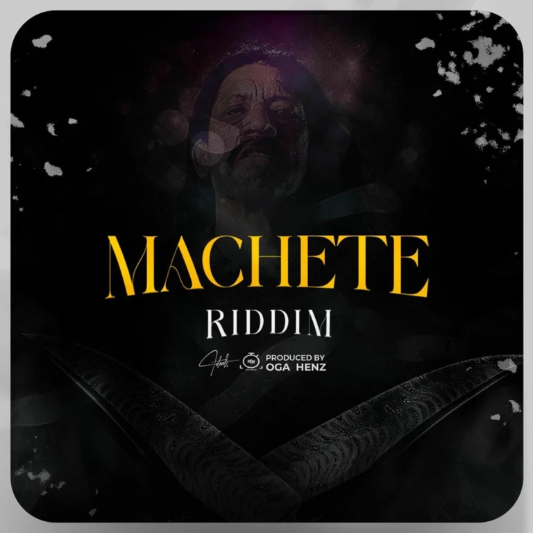 Machette Riddim – Oga Henz Machette Riddim - Oga Henz