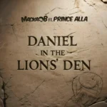 Macka B Ft. Prince Alla – Daniel In The Lions’ Den