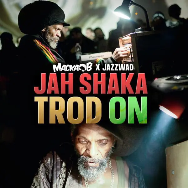 macka b & jazzwad - jah shaka trod on