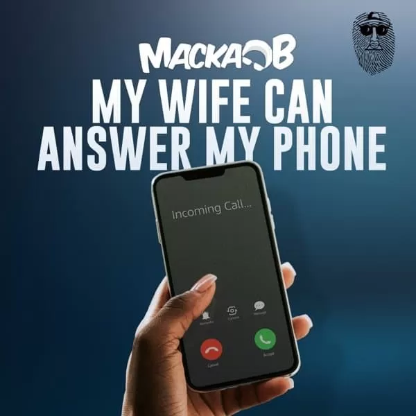 macka b - my wife can answer my phone