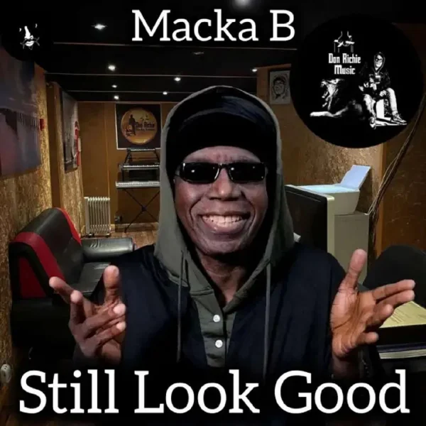 Macka B - Still Look Good