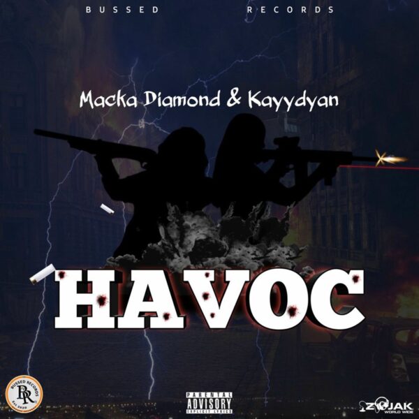 Macka Diamond & Kayydyan - Havoc
