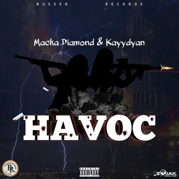 Macka Diamond & Kayydyan - Havoc