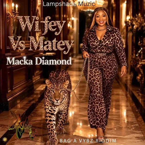 Macka Diamond - Wifey Vs Matey