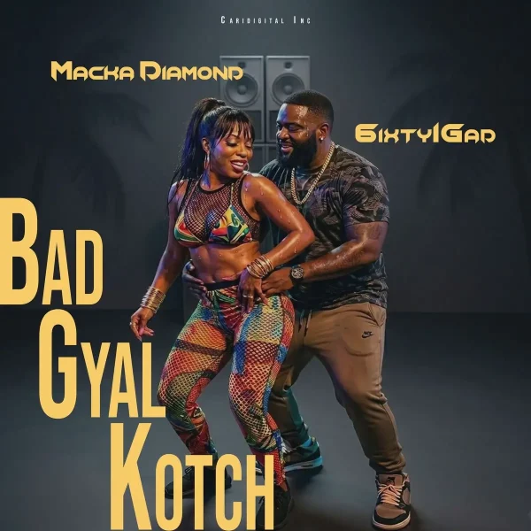 Macka Diamond X 6ixty1gad - Bad Gyal Kotch Macka Diamond X 6ixty1gad - Bad Gyal Kotch