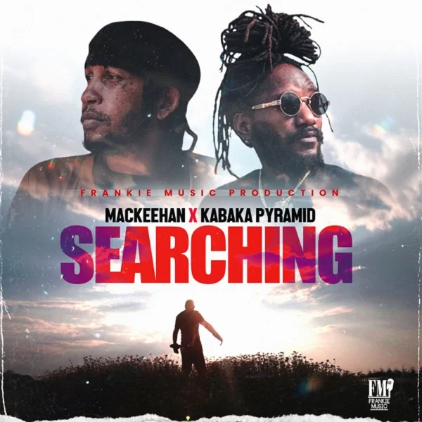 Mackeehan X Kabaka Pyramid - Searching