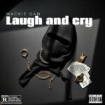 Mackie Dan – Laugh And Cry