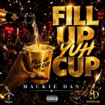 Mackie Dan – Mackie Dan (Fill Up Yuh Cup)